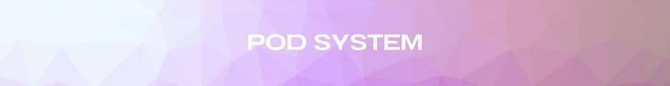 Pod System